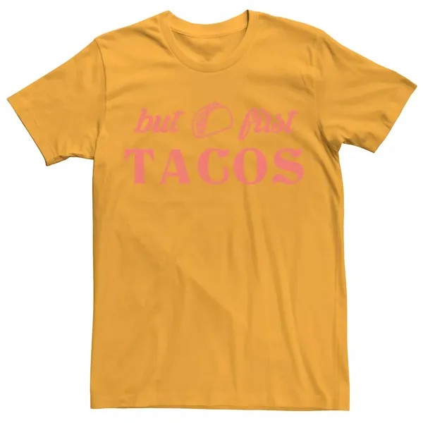 Мужская футболка But First Tacos, Золотая Licensed Character, золотой