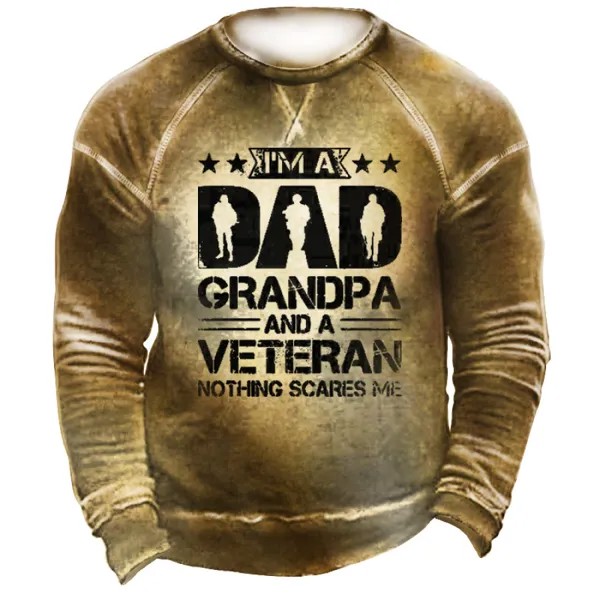 Мужская повседневная толстовка в стиле ретро в стиле ретро I'm A Dad Grandpa And A Veteran Nothing Scares Me