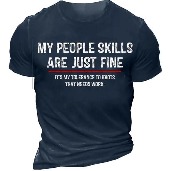 Мои навыки работы с людьми в порядке это моя терпимость к идиотам которым нужна работа мужская футболка