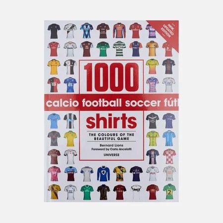 Книга Universe Publishing 1000 Football Shirts: Colors Of The Beautiful Game, цвет белый