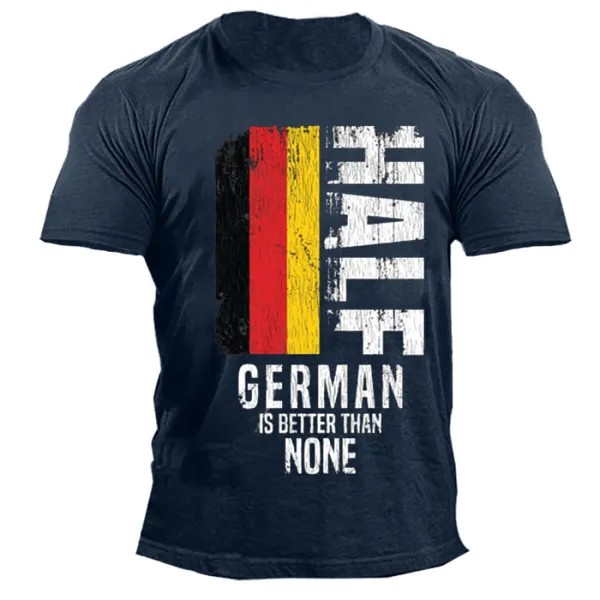 Половина немецкого лучше чем никто Смешной флаг Германии Мужская хлопковая футболка с принтом